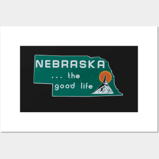 Nebraska . . . the good life design - Nebraska silhouette - NE sign - Nebraska sticker -Nebraska shirt - Nebraksa gifts Posters and Art